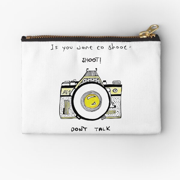 If you want to shoot - shoot - camera illustration Zipper Pouch
