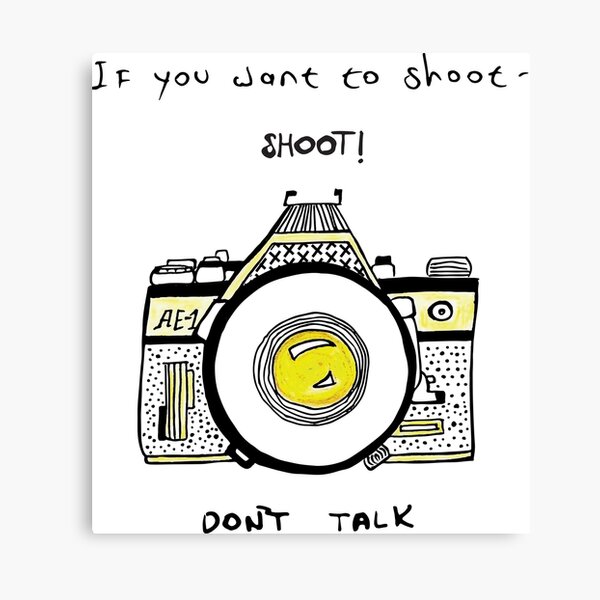 If you want to shoot - shoot - camera illustration Canvas Print