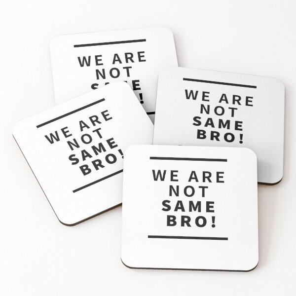 Item preview, We are not same bro - viral meme text designed and sold by TextyQuotes.
