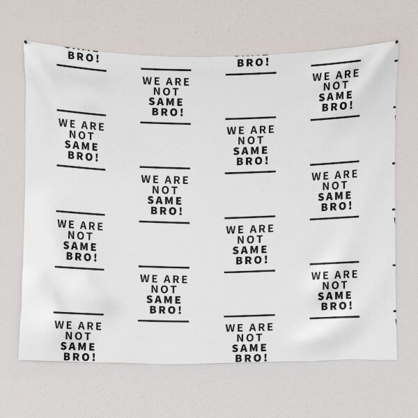 Item preview, We are not same bro - viral meme text designed and sold by TextyQuotes.