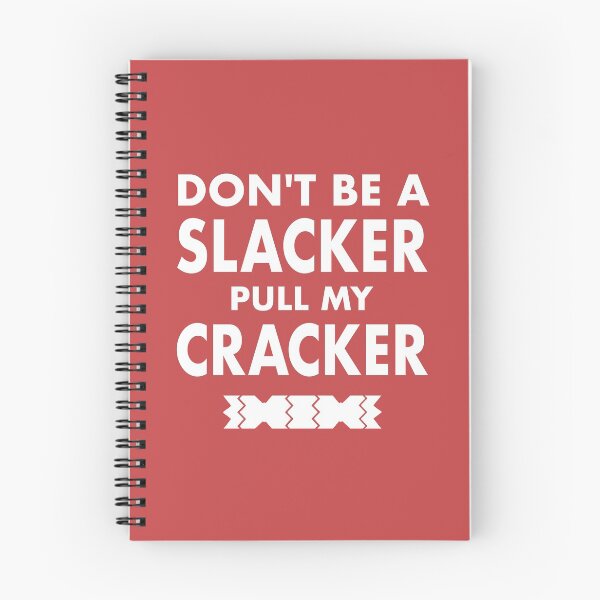 Item preview, Dont Be A Slacker Pull My Cracker Christmas Design designed and sold by CoolYule.
