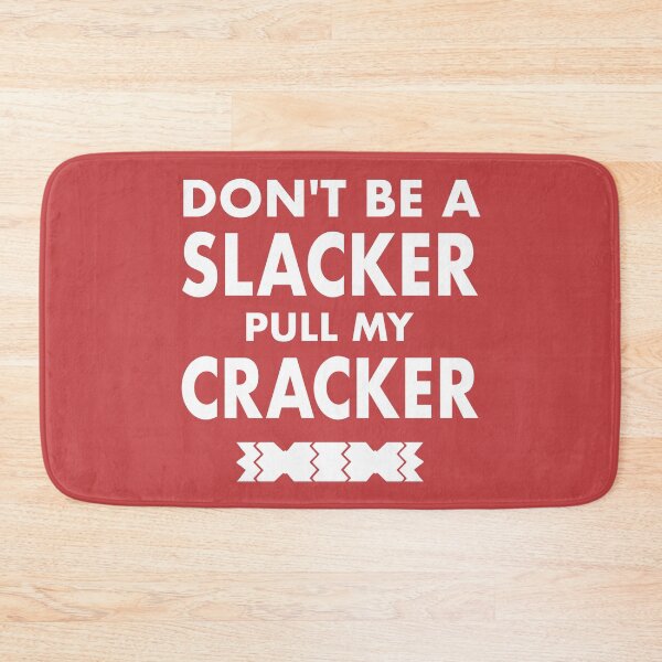 Item preview, Dont Be A Slacker Pull My Cracker Christmas Design designed and sold by CoolYule.