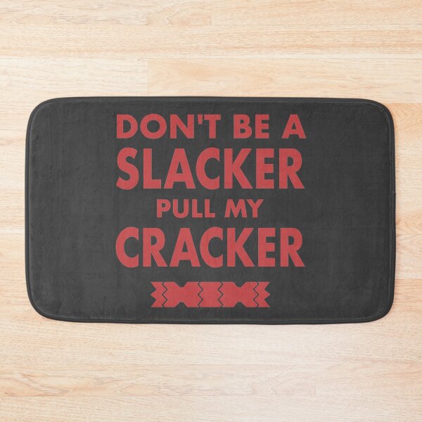 Item preview, Dont Be A Slacker Pull My Cracker Christmas Design designed and sold by CoolYule.
