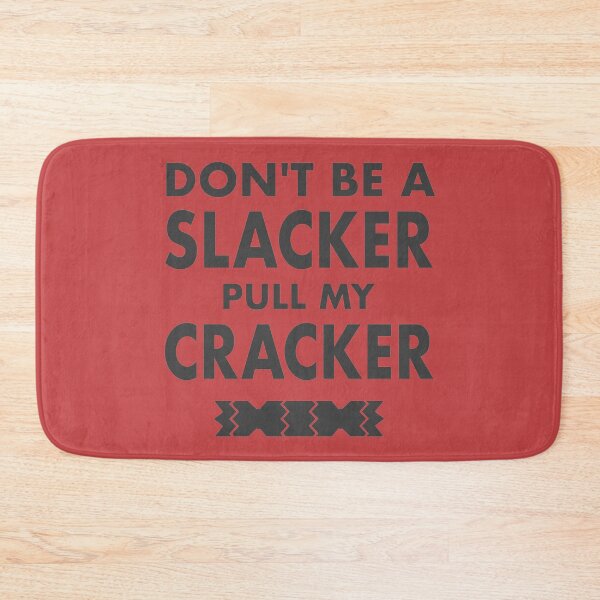 Item preview, Don't Be A Slacker Pull My Cracker Christmas Design designed and sold by CoolYule.
