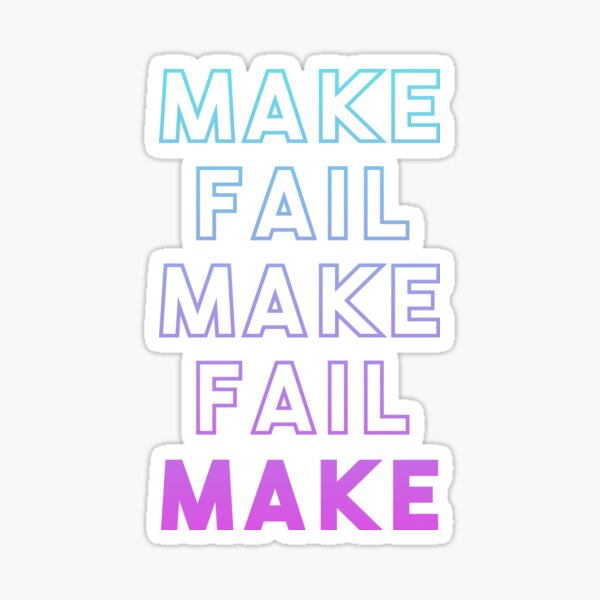 Item preview, Make Fail Make Fail Make designed and sold by kjanedesigns.