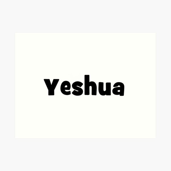 Yeshua Art Prints | Redbubble