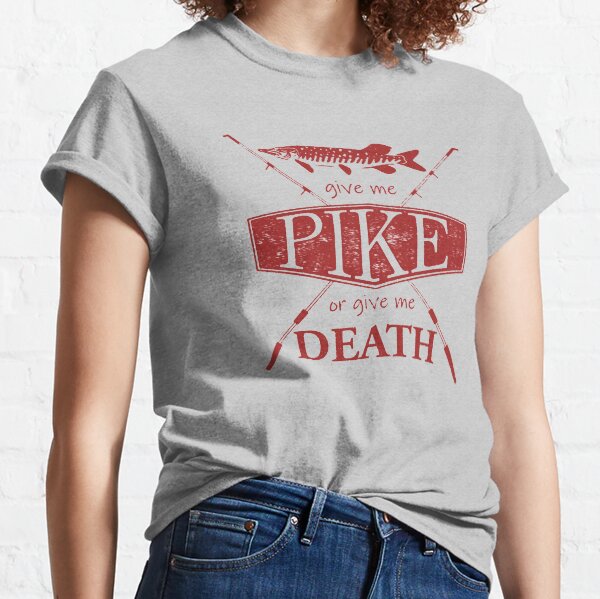 Give Me Pike or Give Me Death - Red Classic T-Shirt