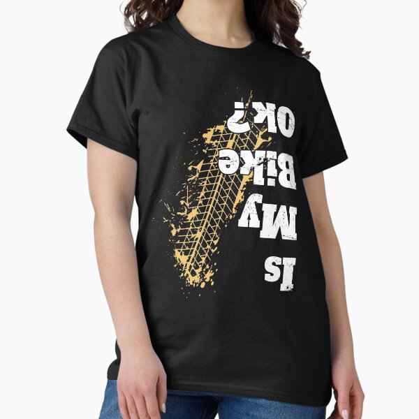 Item preview, Is my bike Ok ? T-Shirt Funny Vintage Biker Gift for Bikers designed and sold by Acroxth.