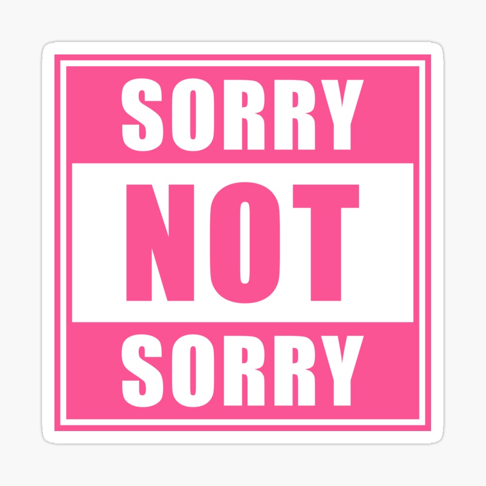 Sorry not Sorry Emoji Funny Girls Pink