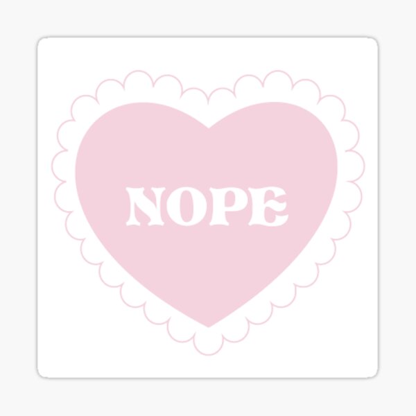 Sassy Sweetheart - NOPE Sticker