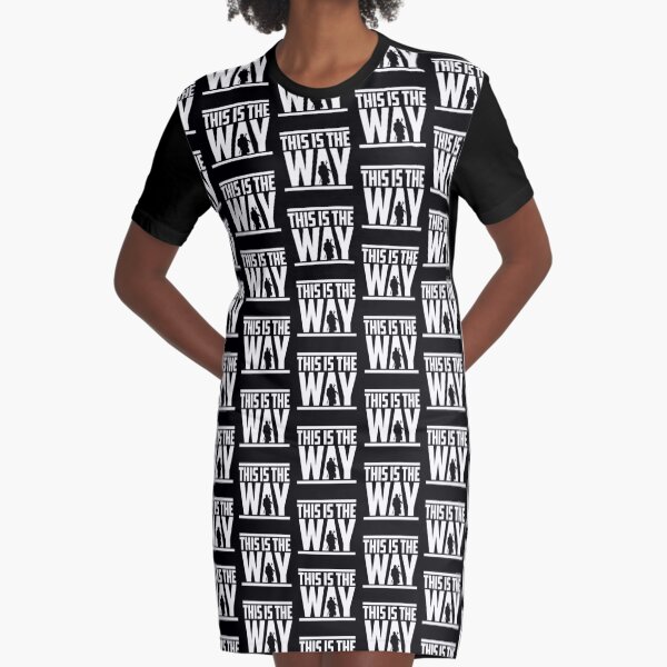 This is the Way Graphic T-Shirt Dress