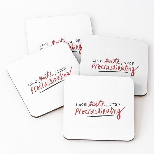 like mate, stop procrastinating (3RACHA) Coasters (Set of 4)