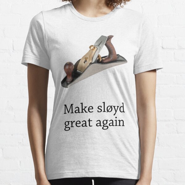 "Make sløyd great again" Essential T-Shirt