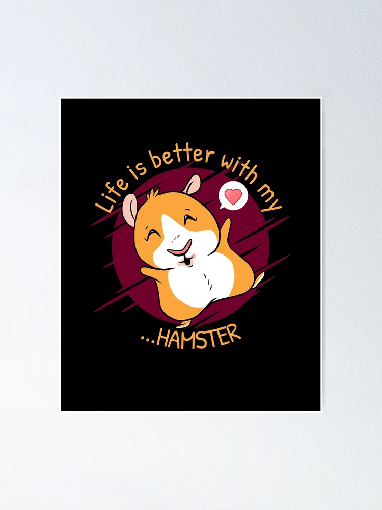 Life Is Better With A Hamsters Love Hamsters Digital Art by EQ