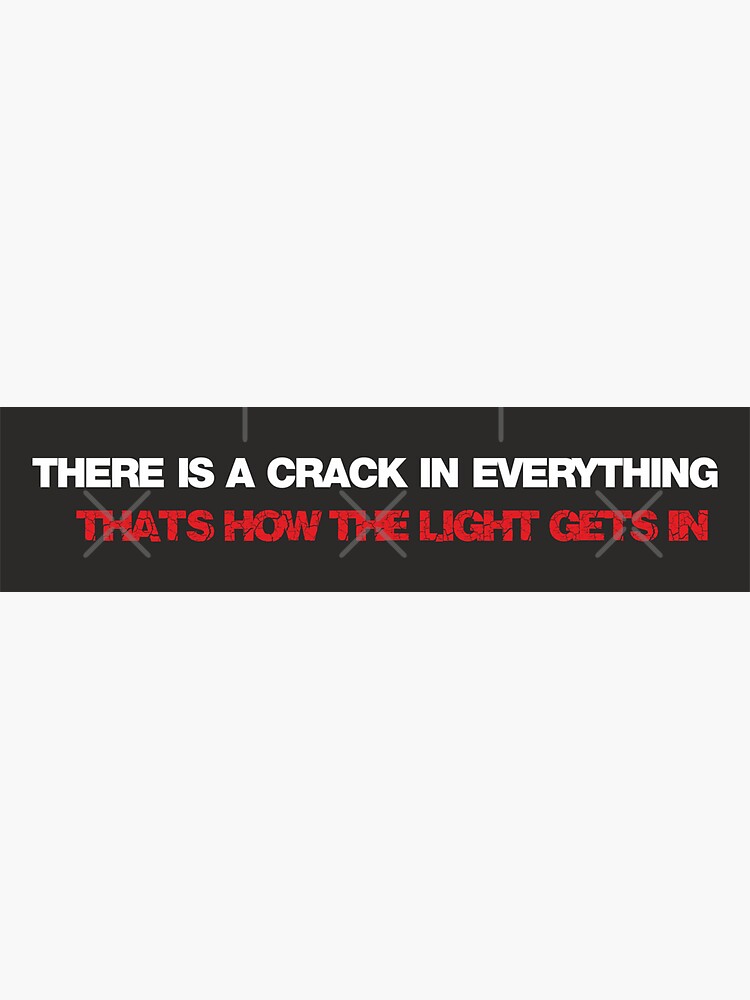 Leonard Cohen Quote Bumper Sticker - 'There Is A Crack In Everything' 5 Inch Vinyl Decal