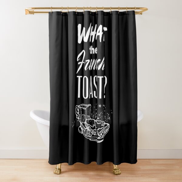 "Funny What the French Toast?" Shower Curtain for Sale by OurGirlGertie ...