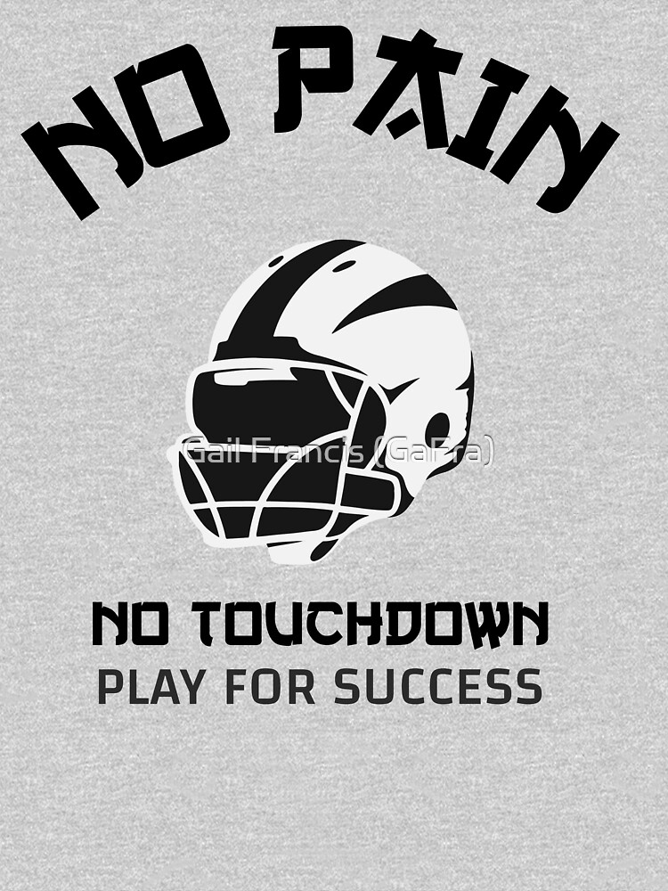 No Pain No Touchdown Play for Success by TriniArtStudio