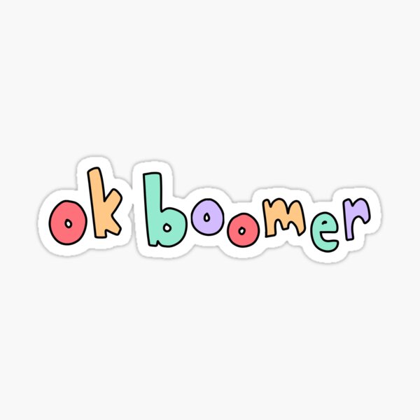 Baby Boomer Stickers Redbubble - roblox ok boomer song id