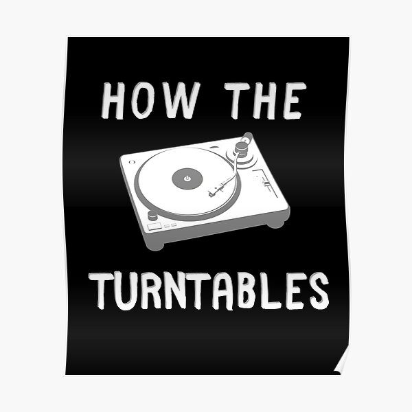 "how the turntables perfect for the office" Poster by GrasslandDesign