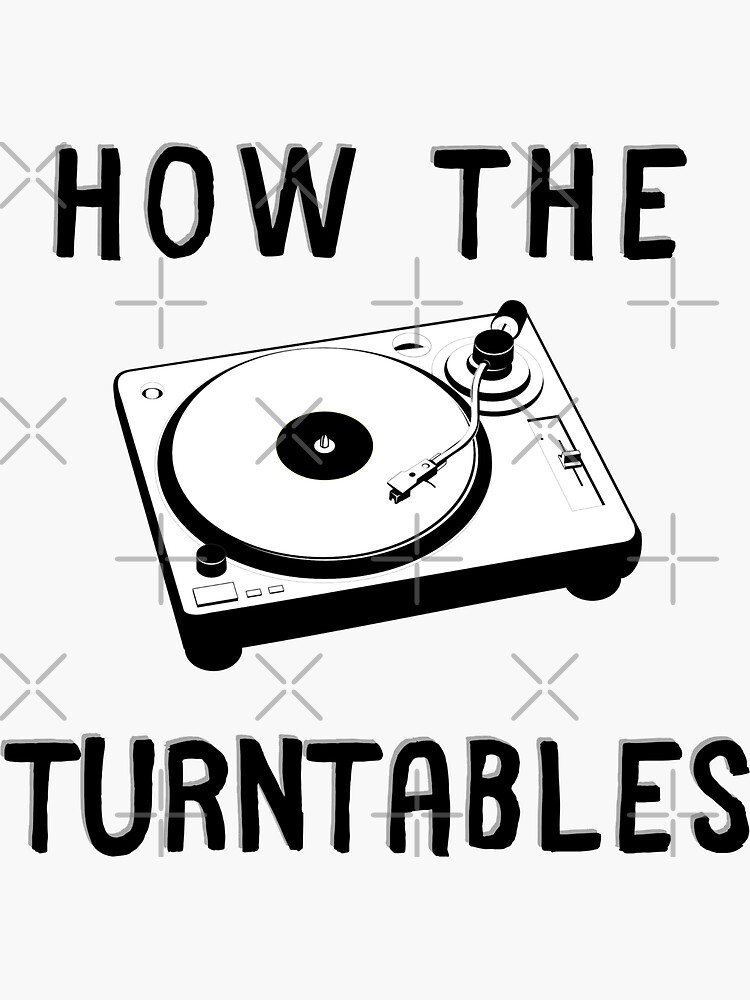 "how the turntables perfect for the office" Sticker for Sale by
