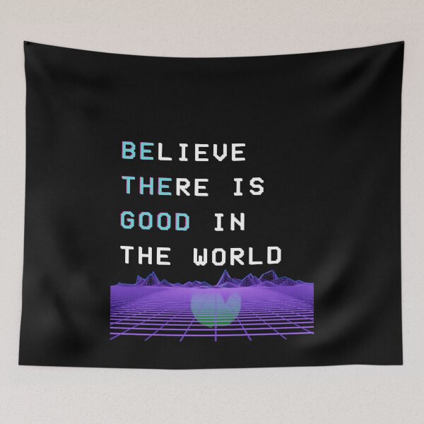 Item preview, believe there is good in the world - be the good designed and sold by GrasslandDesign.
