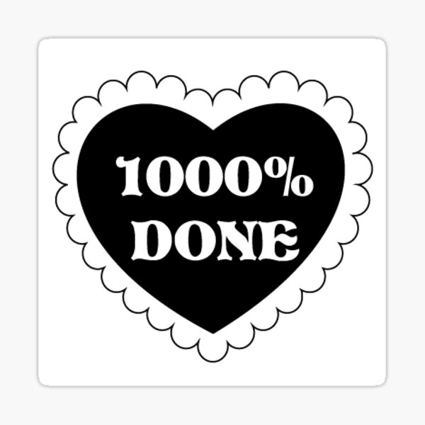 Black Sassy Sweetheart - 1000% Done Sticker