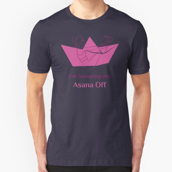 I'm Sweating my Asana Off, Yoga Tee Slim Fit T-Shirt