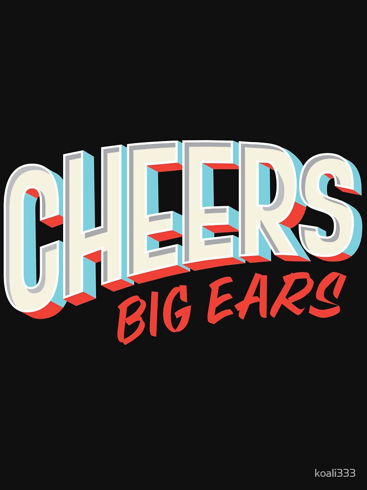 "Cheers big ears!" Pullover Hoodie for Sale by koali333 Redbubble