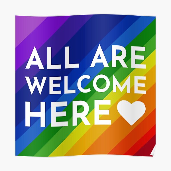All Are Welcome Here LGBTQ+ Rainbow Poster