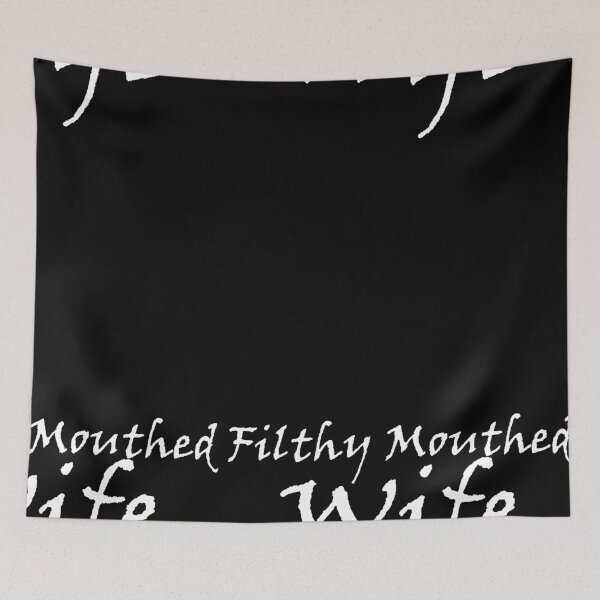 Item preview, Filthy Mouthed Wife designed and sold by RipRock81.