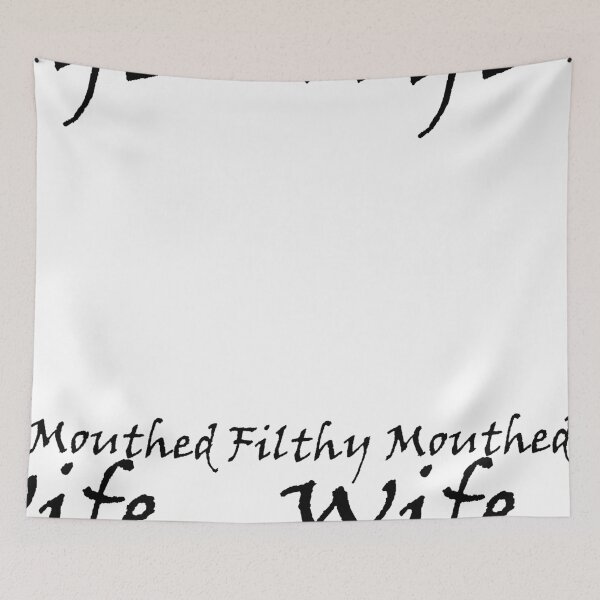 Item preview, Filthy Mouthed Wife designed and sold by RipRock81.