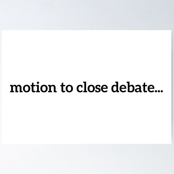Item preview, Motion to Close Debate designed and sold by MUN01.
