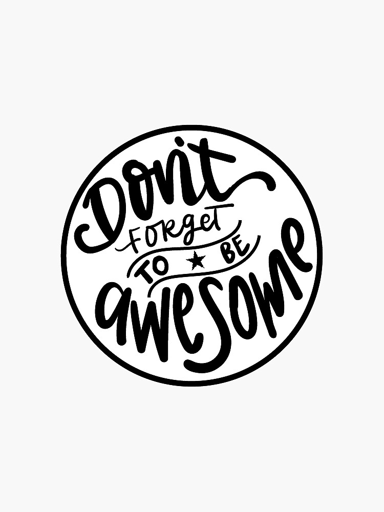 Don't Forget to Be Awesome Sticker