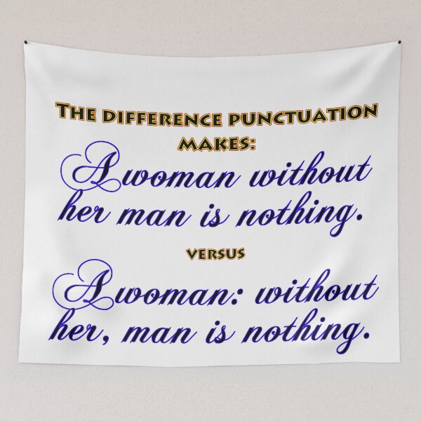 Item preview, The difference punctuation makes! Come on, Ladies! This shirt is for you! designed and sold by SoCalStylez.