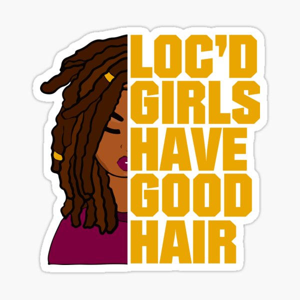 Item preview, Loc'd Girls Have Good Hair Locs designed and sold by blackartmatters.