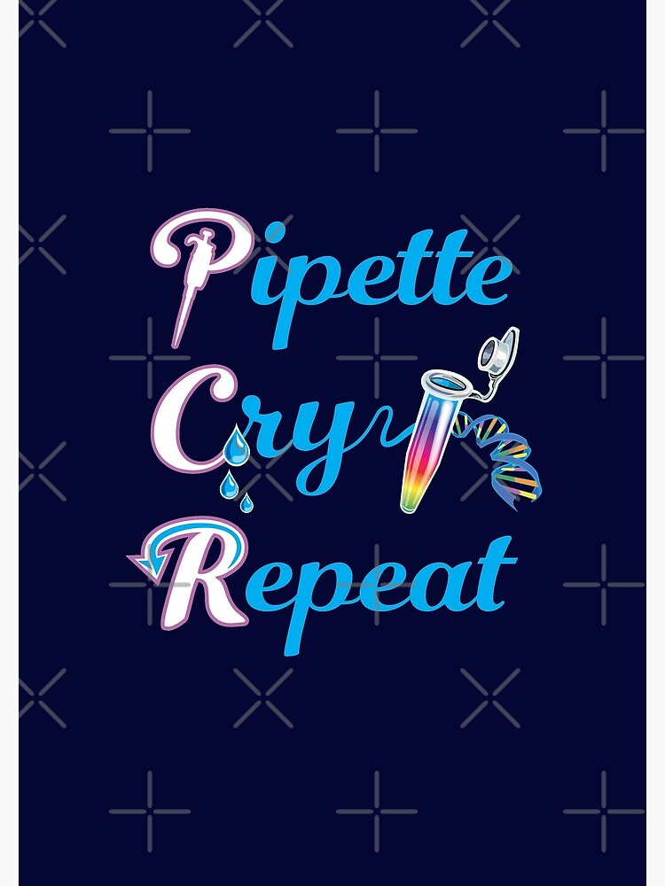 "PCR Pipette Cry Repeat Funny Design for DNA Biotechnology Lab Techs ...