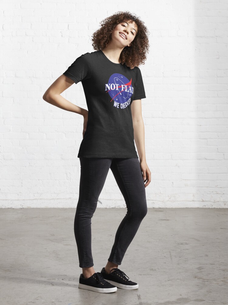 Alternate view of NASA Not Flat We Checked Essential T-Shirt