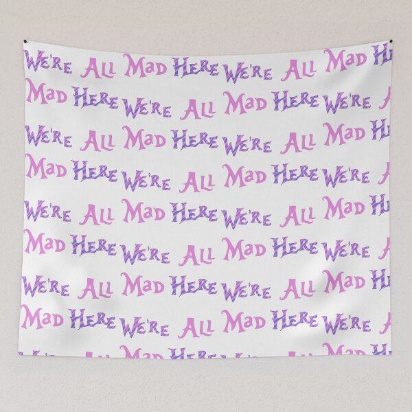 Item preview, We’re All Mad Here designed and sold by notastranger.