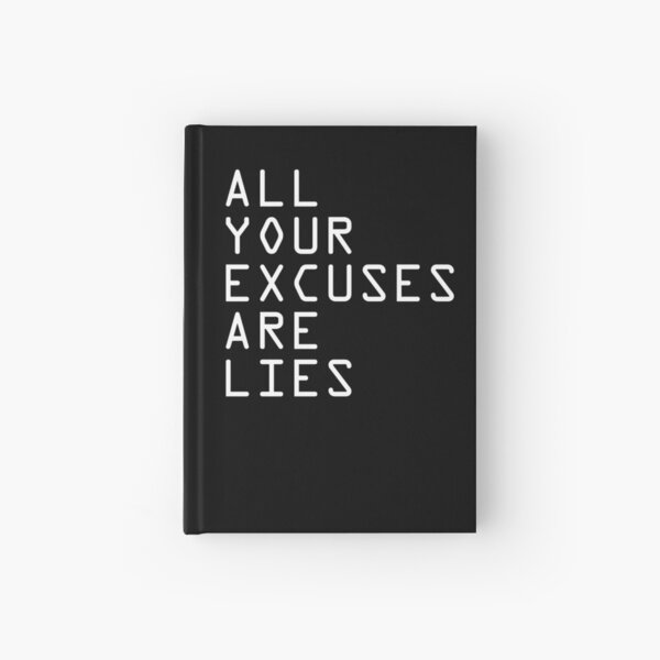 ALL YOUR EXCUSES ARE LIES Hardcover Journal