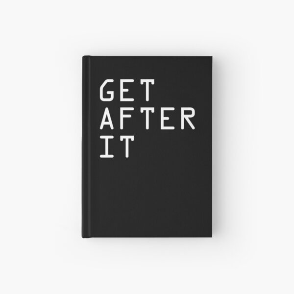 GET AFTER IT Hardcover Journal