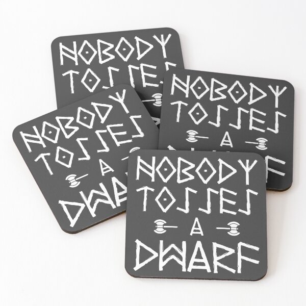 Nobody Tosses A Dwarf Coasters (Set of 4)