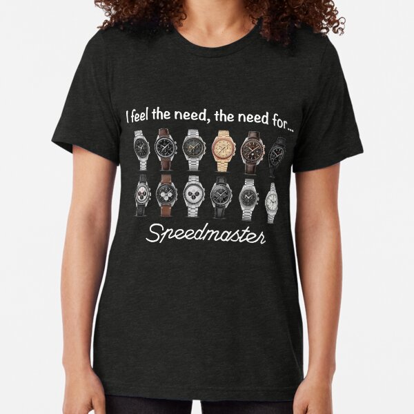 I feel the need, the need for...Speedmaster Tri-blend T-Shirt