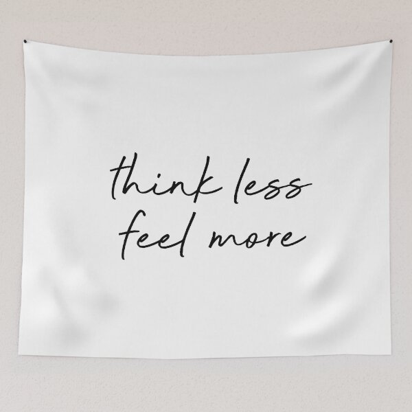 Item preview, Think Less Feel More designed and sold by corbrand.