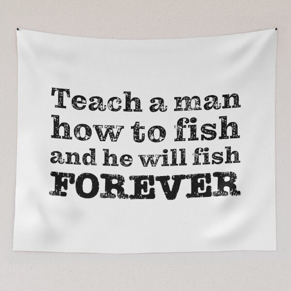 Item preview, Teach a man how to fish and he will fish FOREVER designed and sold by robertkask.