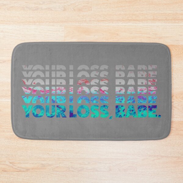Item preview, Your Loss, Babe. designed and sold by Jarrod Vandenberg.