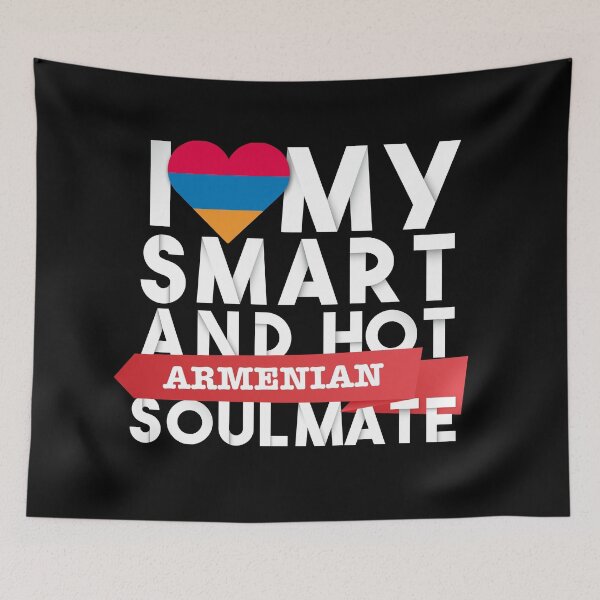 Item preview, I love my smart and hot Armenian soulmate designed and sold by Urosek.