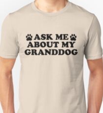 Ask About Granddog Unisex T-Shirt