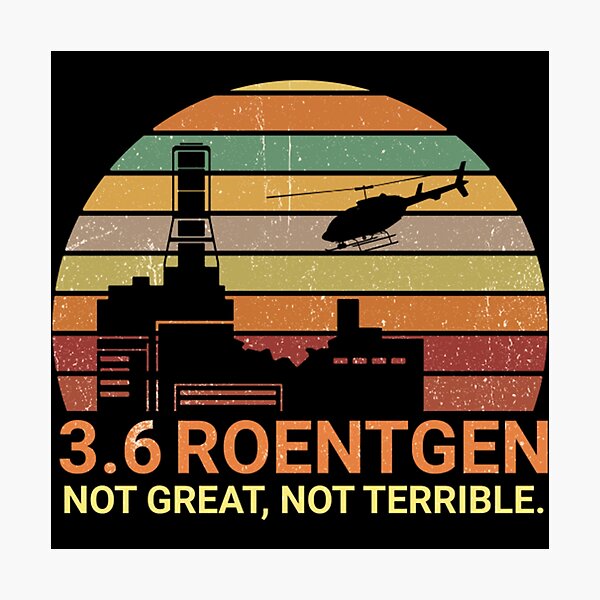 Item preview, 3.6 Roentgen Not Great, Not Terrible Chernobyl, vintage scientist tee, designed and sold by Amin Alwani.