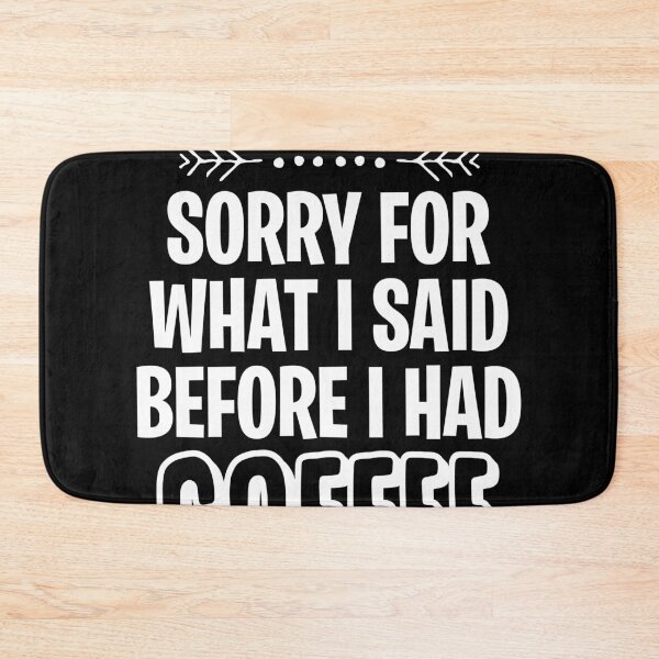 Item preview, SORRY I apologize for coffee junkie designed and sold by ChrisFeil.
