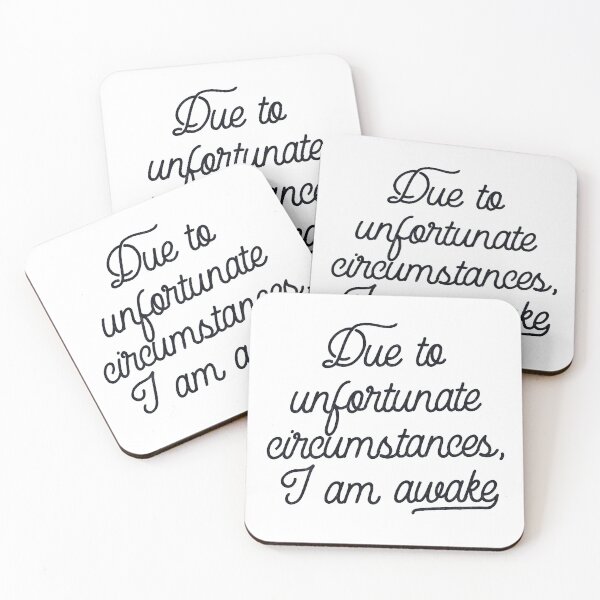 Item preview, 'Due to unfortunate circumstances, I am awake' Funny designed and sold by knightsydesign.